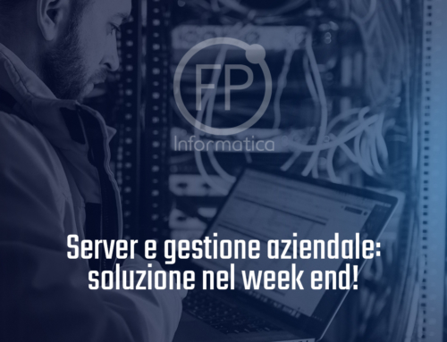 Server e gestione aziendale: soluzione nel week end!
